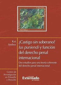 bokomslag ¿Castigo sin soberano?. Lus punendi y función del derecho penal internacional. Dos estudios para una teoría coherente del derecho penal internacional