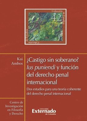 bokomslag ¿Castigo sin soberano?. Lus punendi y función del derecho penal internacional. Dos estudios para una teoría coherente del derecho penal internacional