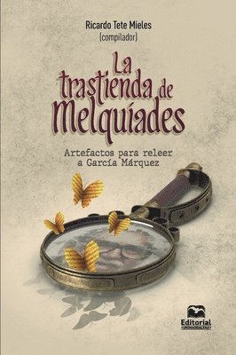 Carlos Miltón Fonseca Lidueña, Elizabeth Montes Garcés - La trastienda de Melquíades, Häftad