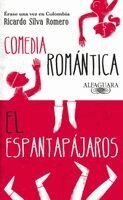 Ricardo Silva Romero - Comedia Romántica - El Espantapájaros / Romantic Comedy - The Scarecrow, Häftad