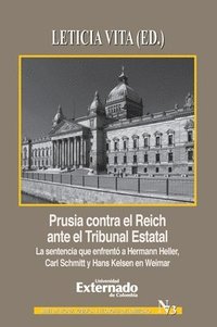 bokomslag Prusia contra el Reich ante el Tribunal Estatal. La sentencia que enfrentó a Hermann Heller, Carl Schmitt y Hans Kelsen en Weimar