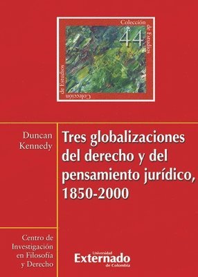 bokomslag Tres globalizaciones del derecho y el pensamiento jurísdico 1850-2000 N. 44