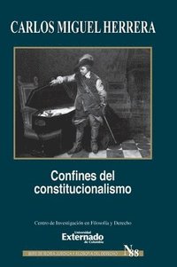 bokomslag Confines del constitucionalismo. Serie de Teoría Jurídica y Filosofía del Derecho n.° 88