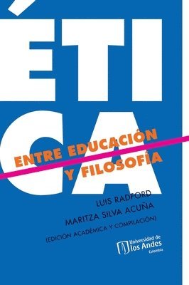Luis Radford, Maritza Silva Acuña - Ética Entre Educación Y Filosofía, Häftad