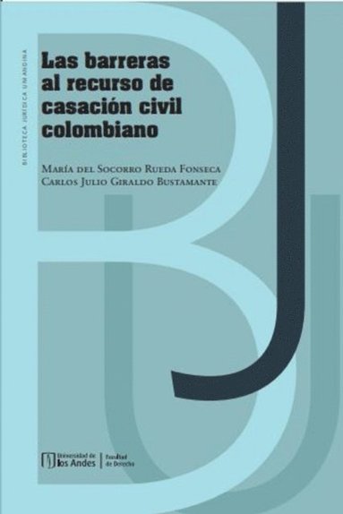 bokomslag Las barreras al recurso de casación civil colombiano