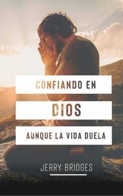 bokomslag Confiando En Dios Aunque La Vida Duela - Bolsilibro