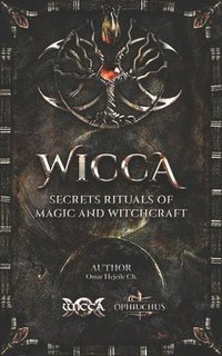bokomslag WICCA Secrets Rituals of Magic and Witchcraft