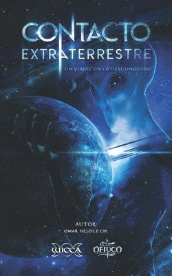 Contacto Extraterrestre: Un viaje con lo desconocido 1