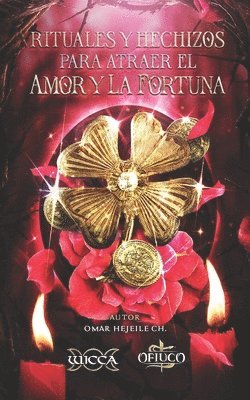 bokomslag Rituales y Hechizos para Atraer el Amor y la Fortuna