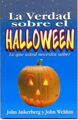 John Weldon - La Verdad Sobre El Halloween - Serie Favoritos = Facts on Halloween, Häftad
