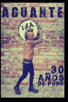 Luis David Viola Guzman - Aguante I.R.a 30 Años de Punk, Häftad