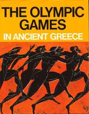 bokomslag The Olympic Games in Ancient Greece - Ancient Olympia and the Olympic Games