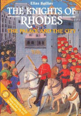 bokomslag The Knights of Rhodes - The Palace and the City