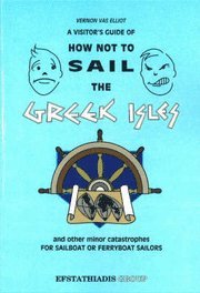 bokomslag A Visitor's Guide of How Not to Sail the Greek Isles and Other Minor Catastrophies