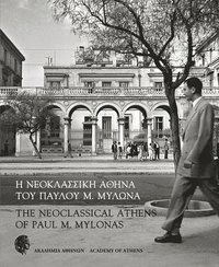 bokomslag The Neoclassical Athens of Paul M Mylonas