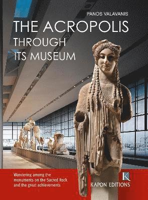 bokomslag Acropolis Through its Museum (English language edition)