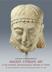 bokomslag Ancient Cypriot Art in the National Archaeology Museum of Athens (English language edition)