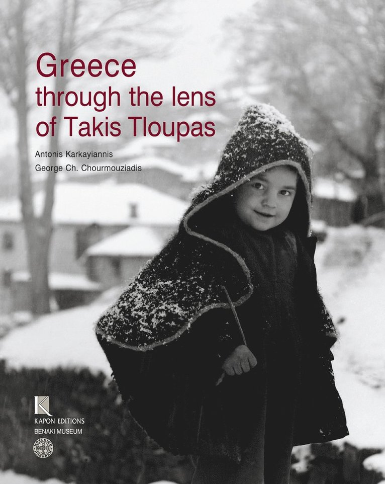Antonis Karkayannis, George Ch Chourmouziadis - Greece Through the Lens of Takis Tloupas (English language edition), Inbunden