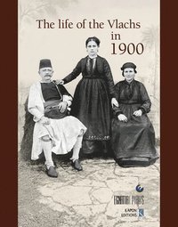 bokomslag The Life of the Vlachs in 1900 (English language edition)