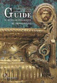 bokomslag Guide du musée archéologique de Thessalonique