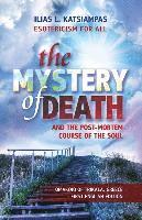 The Mystery of Death: and the Post-Mortem Course of the Soul 1