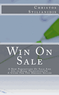 bokomslag Win On Sale: A New Perception Of Sale And Its 22 Basic Principles Or A Guide For The Modern Seller