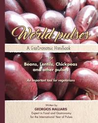 bokomslag A Gastronomic Handbook for Beans, Lentils, Chickpeas and other pulses: An important tool for vegetarians