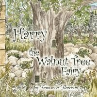 Francesca Harrison - Harry the walnut tree fairy, Häftad