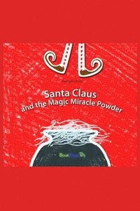 bokomslag Santa Claus and the Magic Miracle Powder