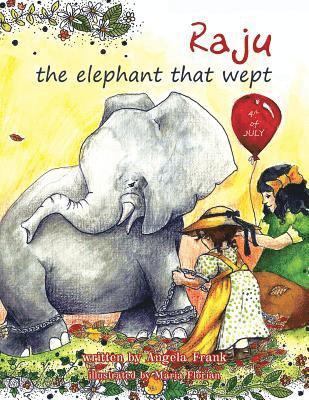 Angela Frank - Raju the elephant that wept: true story of Raju the elephant, Häftad