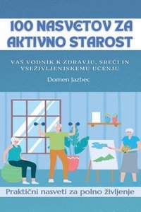 bokomslag 100 Nasvetov za aktivno starost