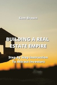 bokomslag Building a Real Estate Empire