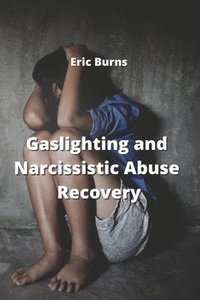 bokomslag Gaslighting and Narcissistic Abuse Recovery