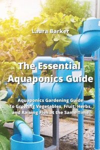 bokomslag The Essential Aquaponics Guide