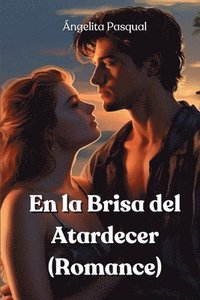bokomslag En la Brisa del Atardecer (Romance)