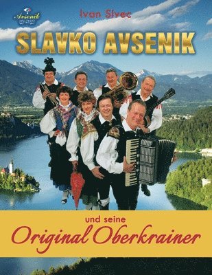 Slavko Avsenik und seine Original Oberkrainer: ein europaisches Musikphanomen aus Oberkrain 1