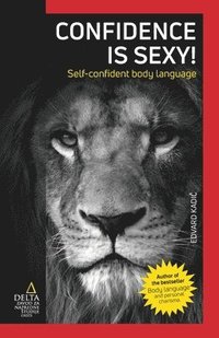bokomslag Confidence is sexy!: Self-confident body language