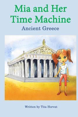 Mia and Her Time Machine: Ancient Greece 1