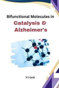 bokomslag Bifunctional Molecules in Catalysis and Alzheimer's