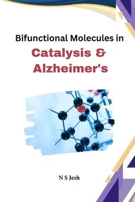 bokomslag Bifunctional Molecules in Catalysis and Alzheimer's