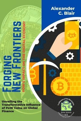 Alexander C Blair, Alexander C. Blair - Forging New Frontiers, Häftad