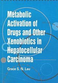 bokomslag Metabolic Activation of Drugs and Other Xenobiotics in Hepatocellular Carcinoma