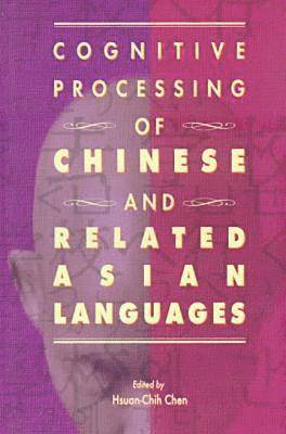 Cognitive Processing of Chinese and Related Asian Languages 1