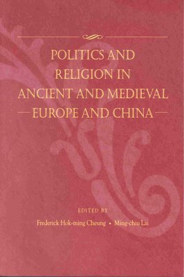 bokomslag Politics and Religion in Ancient and Medieval Europe and China