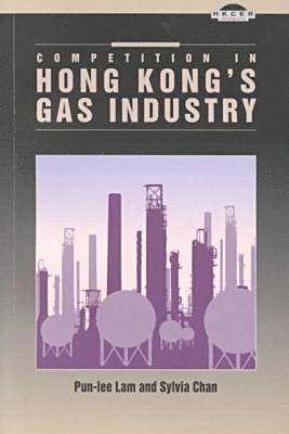 Pun-lee Lam - Competition in Hong Kong's Gas Industry, Häftad