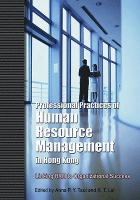 bokomslag Professional Practices of Human Resource Management in Hong Kong  Linking HRM to Organizational Success