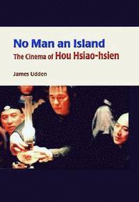 bokomslag No Man an Island - The Cinema of Hou Hsiao-hsien