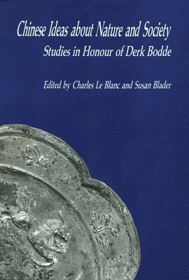Charles Le Blanc, Susan Blader, TBD - Chinese Ideas About Nature and Society – Studies in Honour of Derk Bodde, Häftad