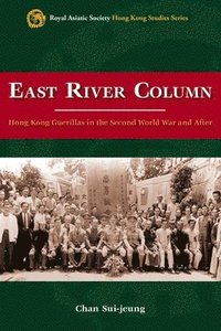 bokomslag East River Column - Hong Kong Guerrillas in the Second World War and After