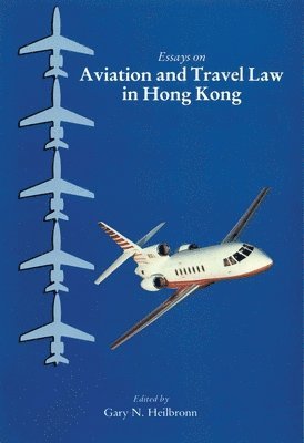 bokomslag Essays on Aviation and Travel Law in Hong Kong